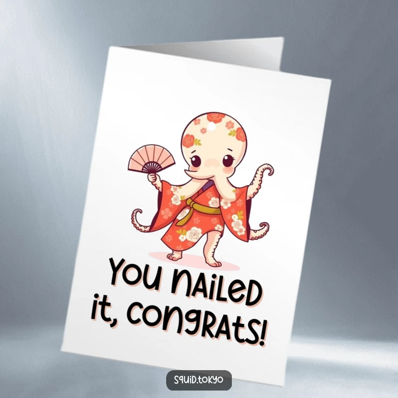 Funny Free Printable Congrats Card: Kawaii octopus in floral kimono doing a fan dance, celebrating achievements.